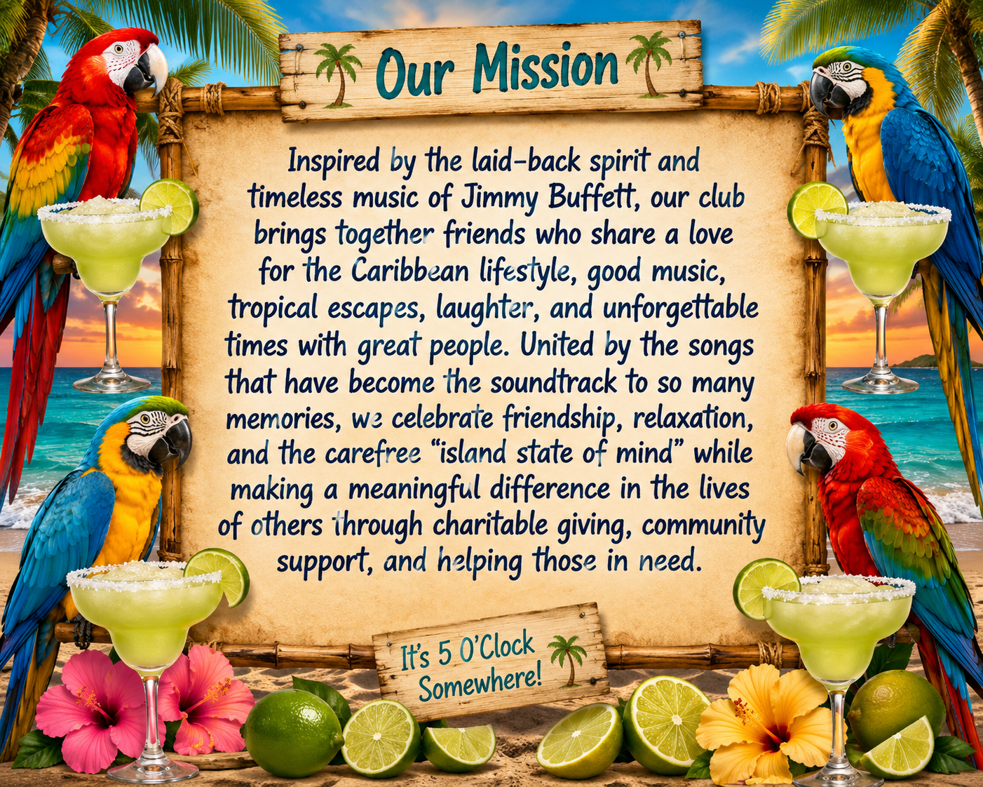 Fins up and welcome to our tropical paradise of music, friendship, fun, and community service!
